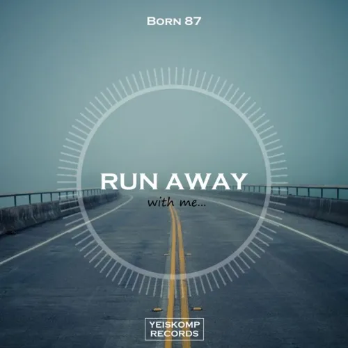 Born 87 – Run Away (Original Mix)