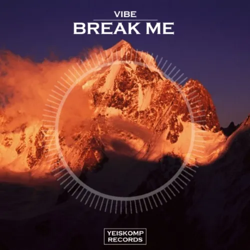 VIBE – Break Me (Original Mix)